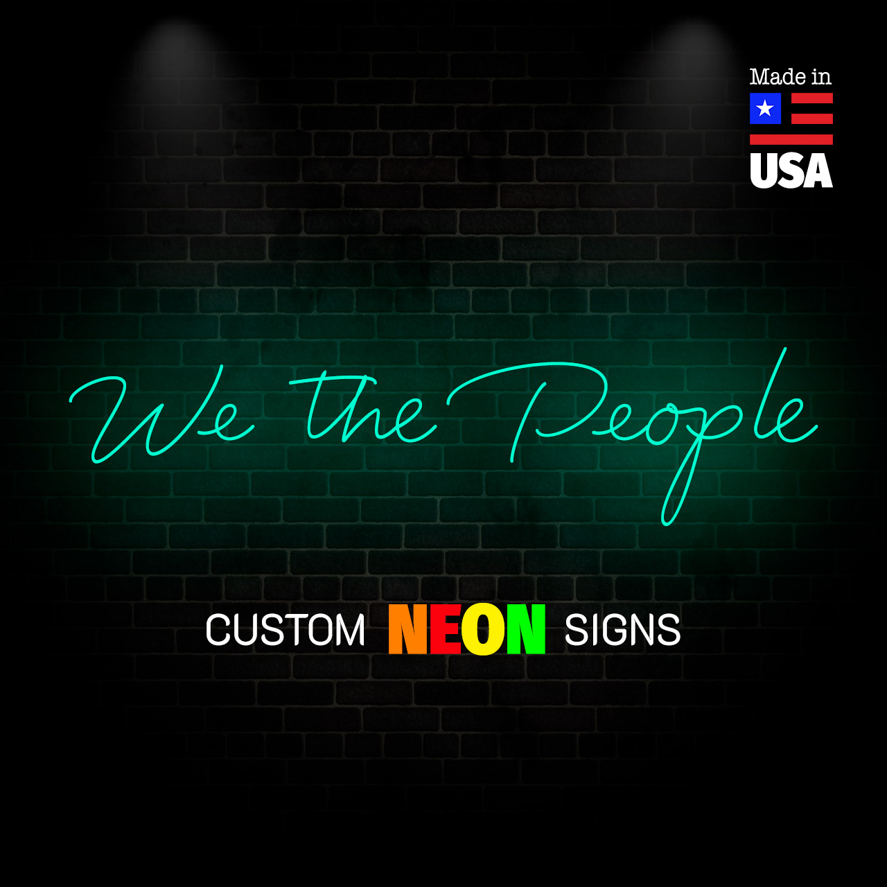 We the People Neon Signs